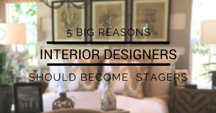 Interior Designers Should Become Home Stagers For A Much